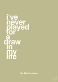 plakat: i've never played for a draw in my life - back to nature-Fodbold-A1two3