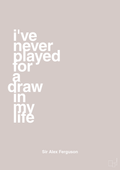 plakat: i've never played for a draw in my life - broken beige-Fodbold-A1two3