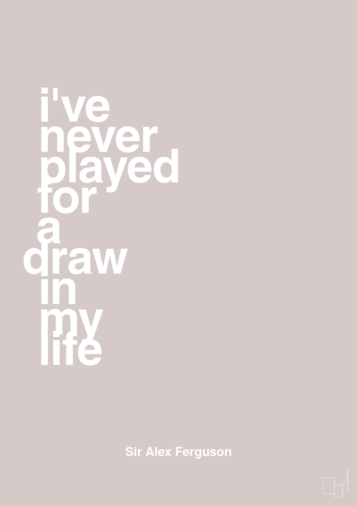 plakat: i've never played for a draw in my life - broken beige-Fodbold-A1two3