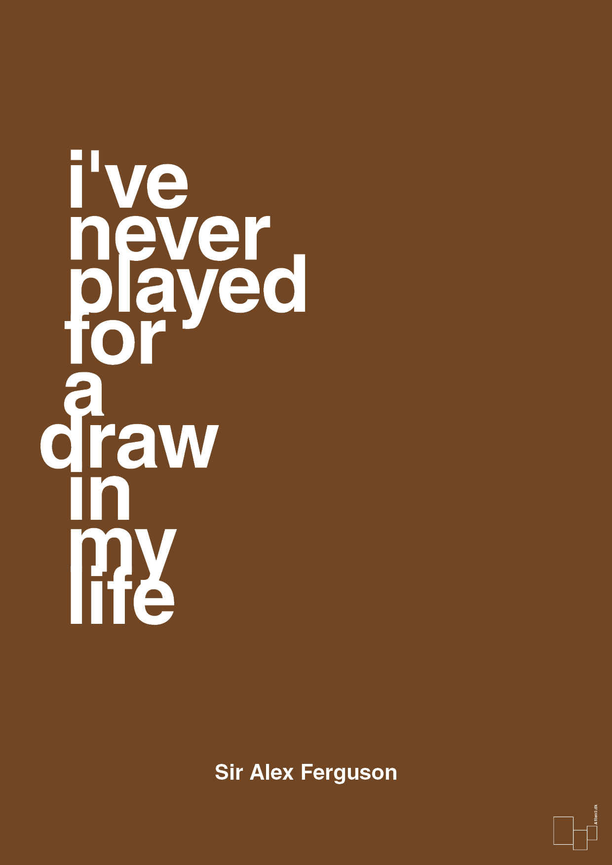 plakat: i've never played for a draw in my life - dark brown-Fodbold-A1two3
