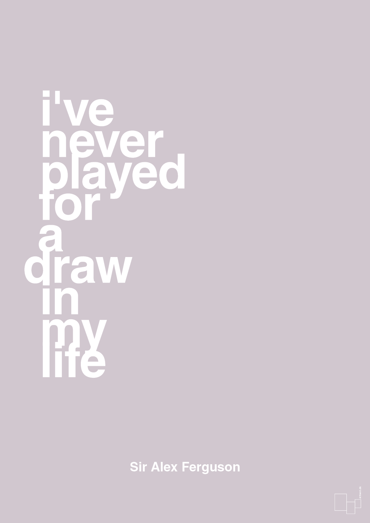 plakat: i've never played for a draw in my life - dusty lilac-Fodbold-A1two3