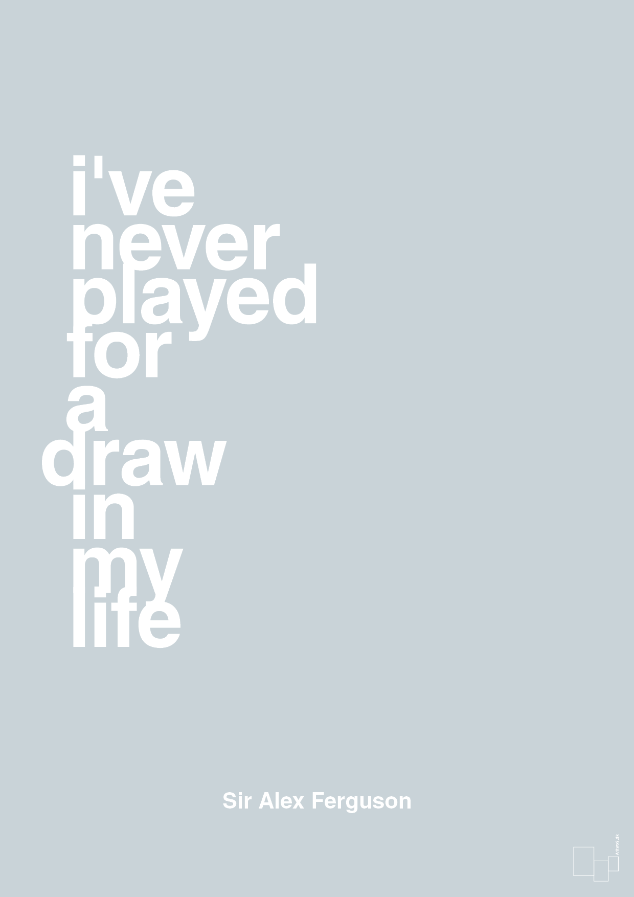 plakat: i've never played for a draw in my life - light drizzle-Fodbold-A1two3
