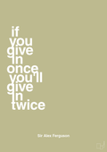plakat: if you give in once you'll give in twice - back to nature-Fodbold-A1two3