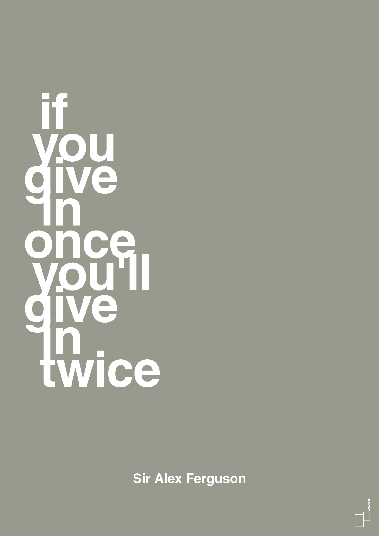 plakat: if you give in once you'll give in twice - battleship gray-Fodbold-A1two3