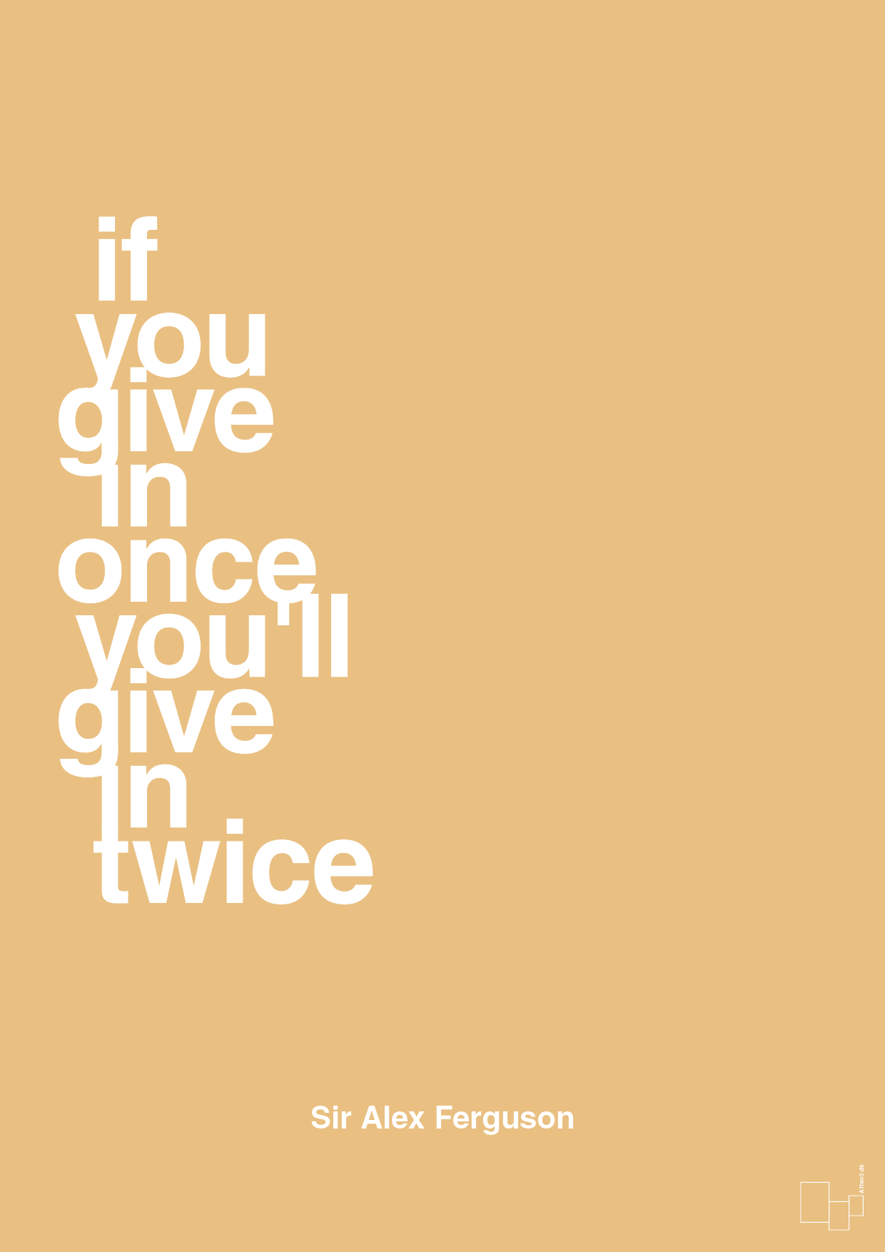 plakat: if you give in once you'll give in twice - charismatic-Fodbold-A1two3