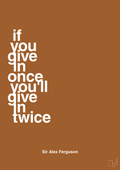 plakat: if you give in once you'll give in twice - cognac-Fodbold-A1two3