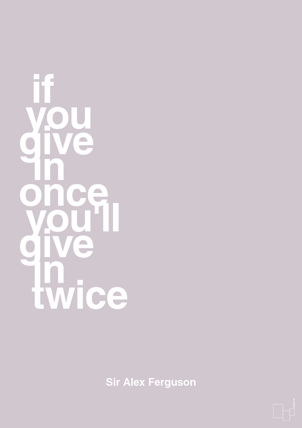 plakat: if you give in once you'll give in twice - dusty lilac-Fodbold-A1two3