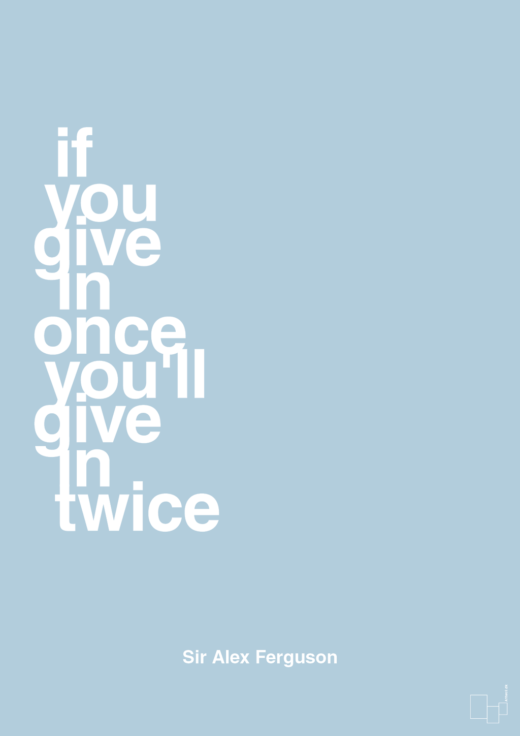 plakat: if you give in once you'll give in twice - heavenly blue-Fodbold-A1two3