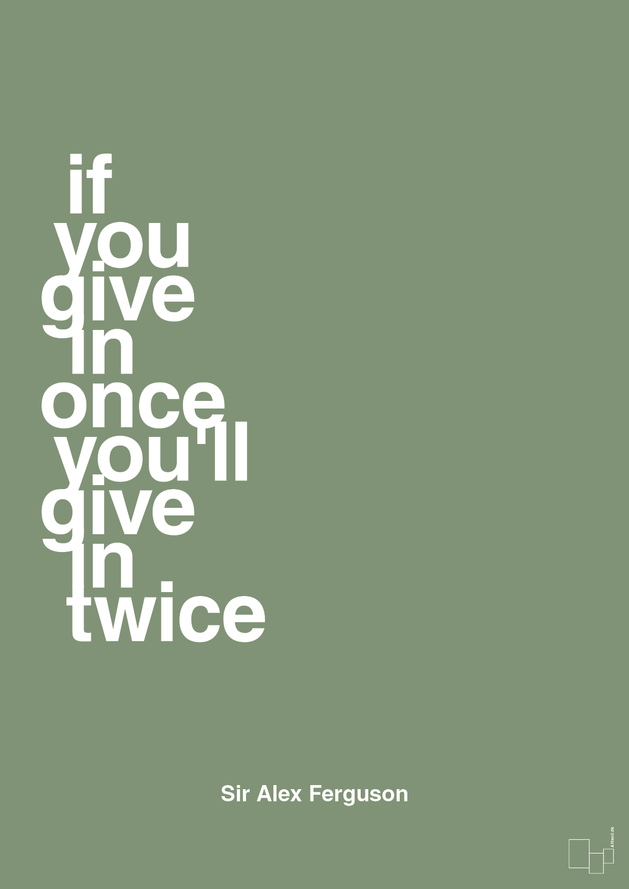 plakat: if you give in once you'll give in twice - jade-Fodbold-A1two3