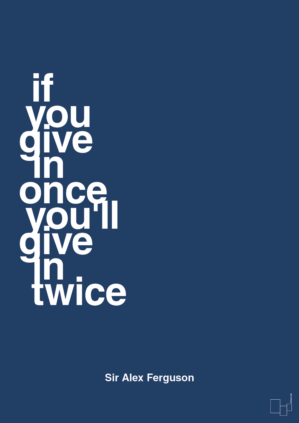 plakat: if you give in once you'll give in twice - lapis blue-Fodbold-A1two3