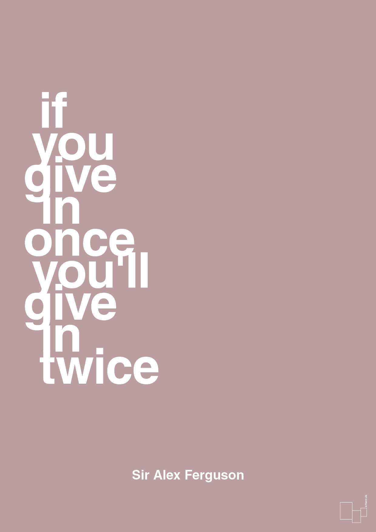 plakat: if you give in once you'll give in twice - light rose-Fodbold-A1two3