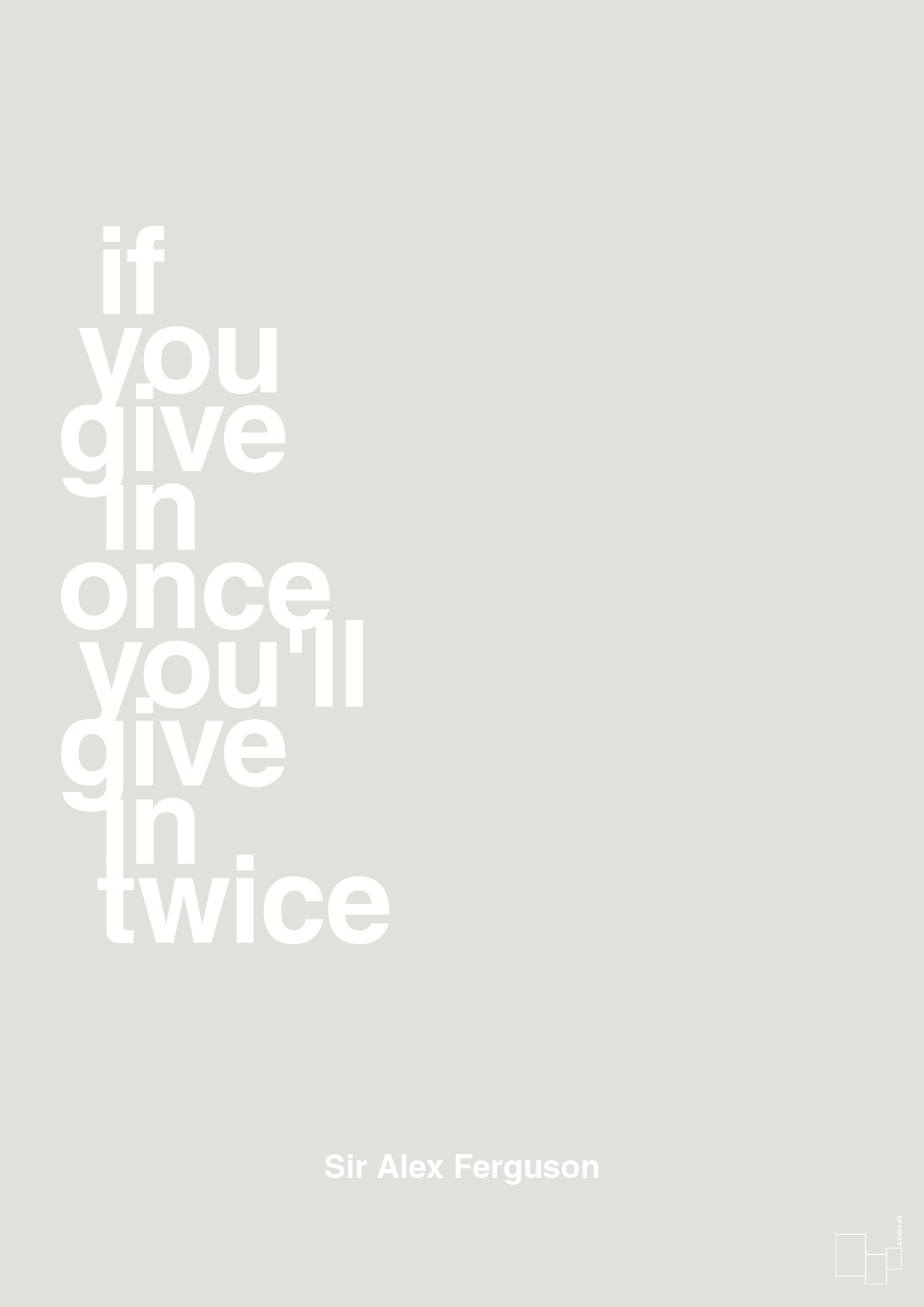 plakat: if you give in once you'll give in twice - painters white-Fodbold-A1two3