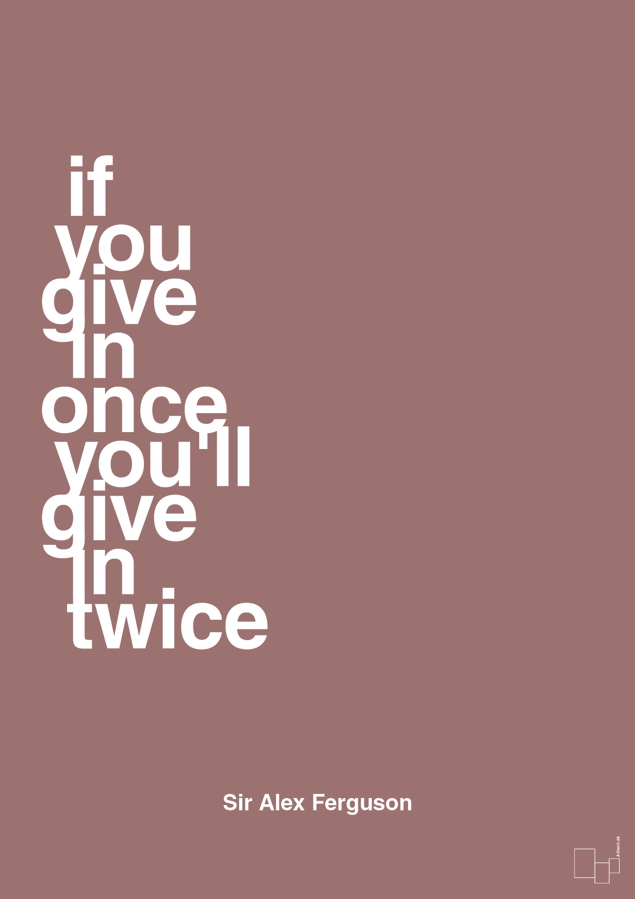 plakat: if you give in once you'll give in twice - plum-Fodbold-A1two3