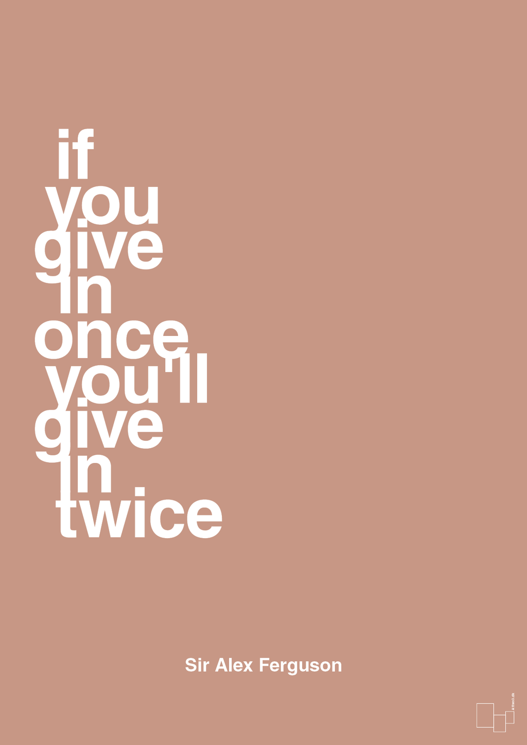 plakat: if you give in once you'll give in twice - powder-Fodbold-A1two3
