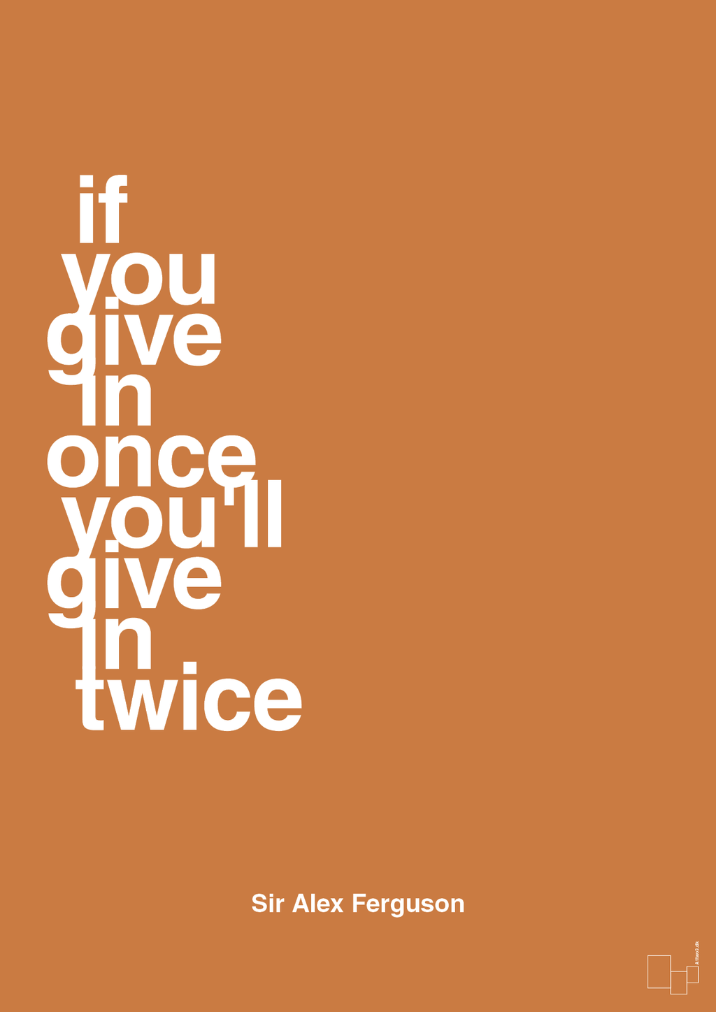 plakat: if you give in once you'll give in twice - rumba orange-Fodbold-A1two3