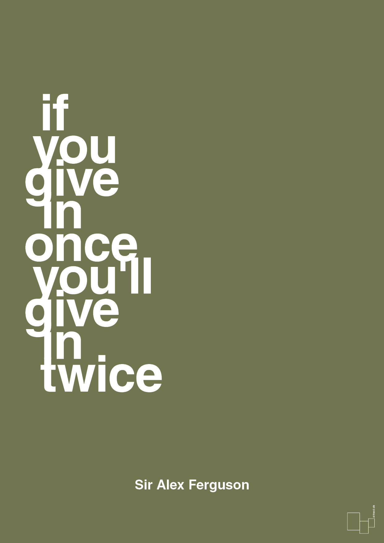 plakat: if you give in once you'll give in twice - secret meadow-Fodbold-A1two3