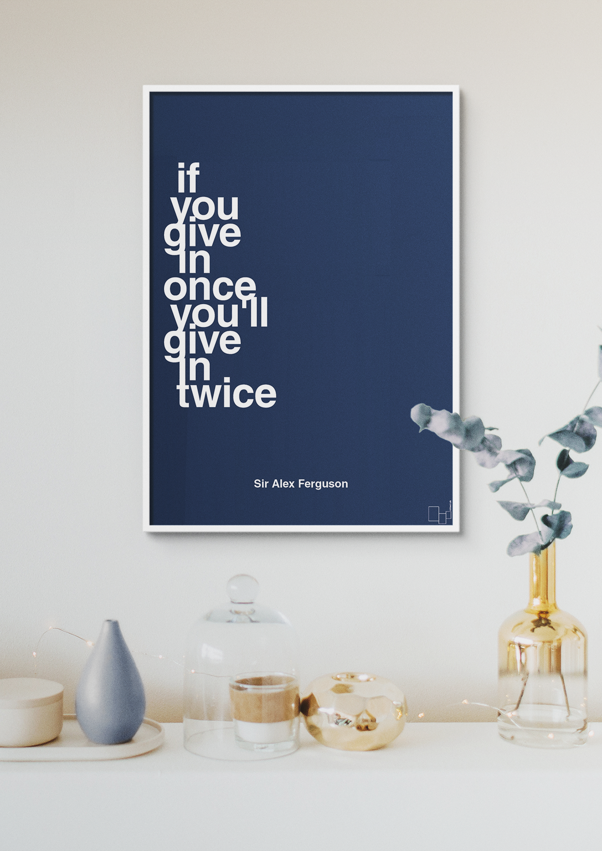 plakat: if you give in once you'll give in twice - powder-Fodbold-A1two3