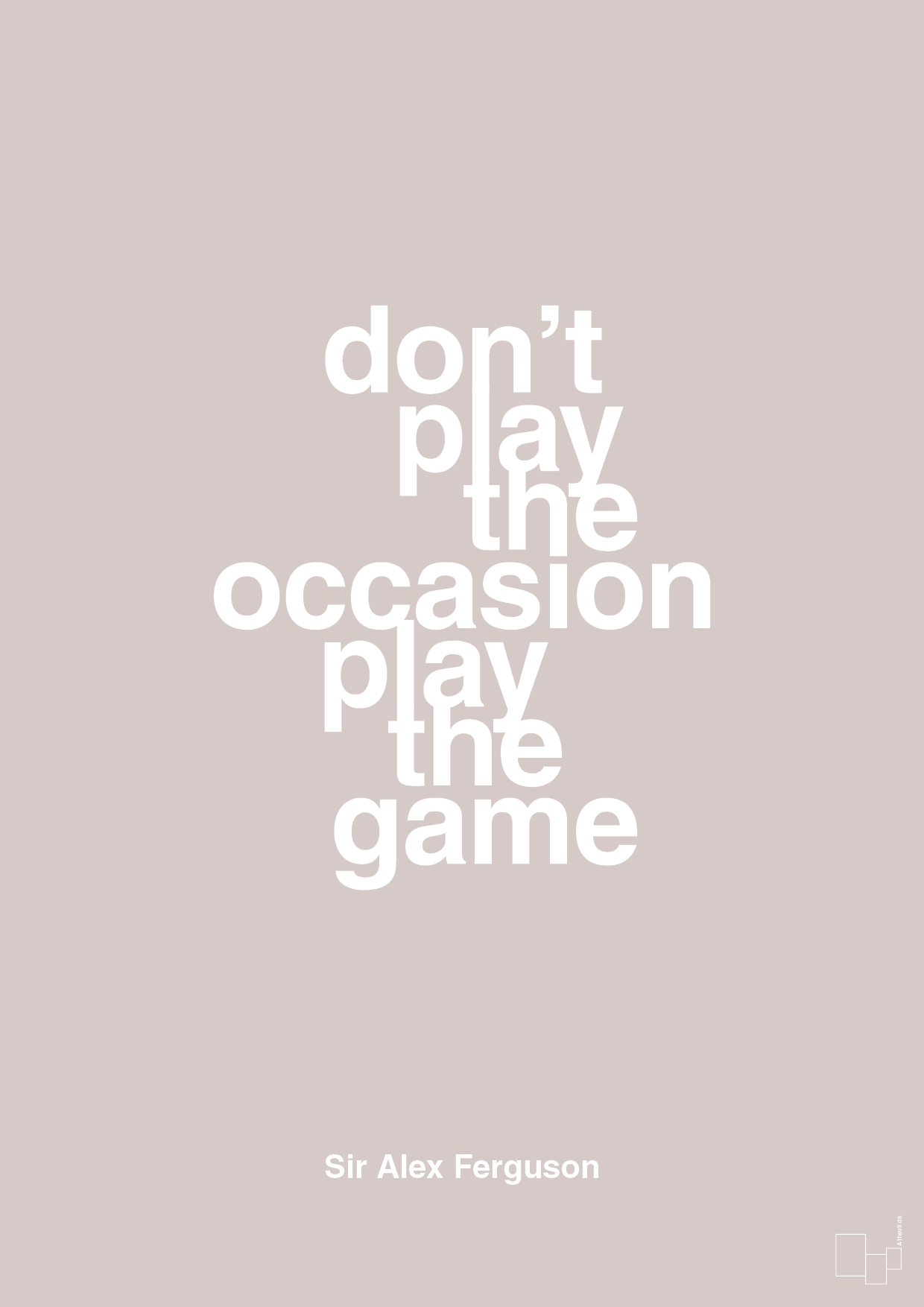 plakat: don’t play the occasion play the game - broken beige-Fodbold-A1two3