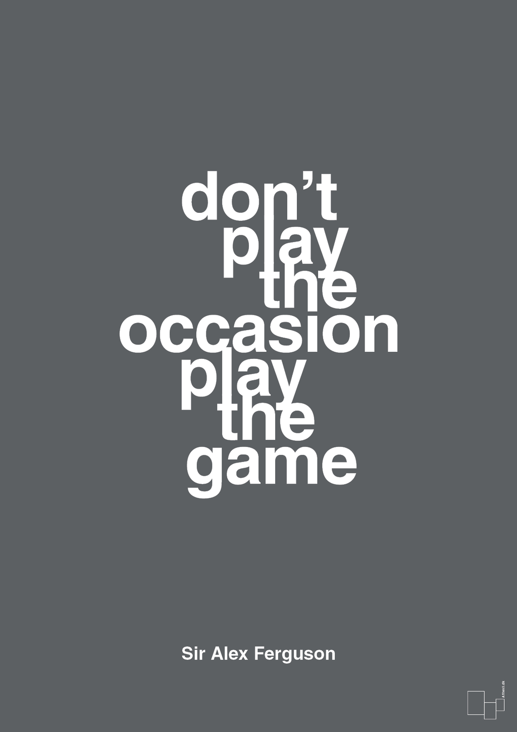 plakat: don’t play the occasion play the game - graphic charcoal-Fodbold-A1two3