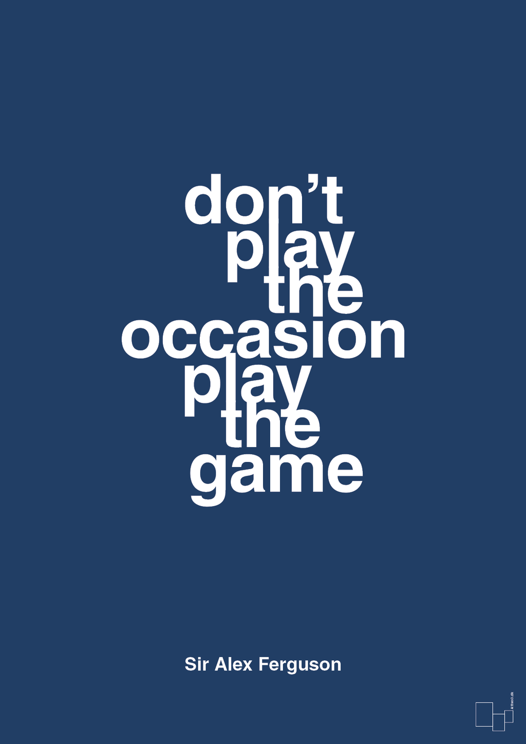 plakat: don’t play the occasion play the game - lapis blue-Fodbold-A1two3