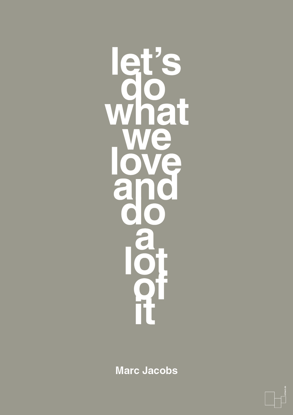 plakat: lets do what we love and do a lot of it - battleship gray-Designer-A1two3