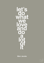 plakat: lets do what we love and do a lot of it - battleship gray-Designer-A1two3