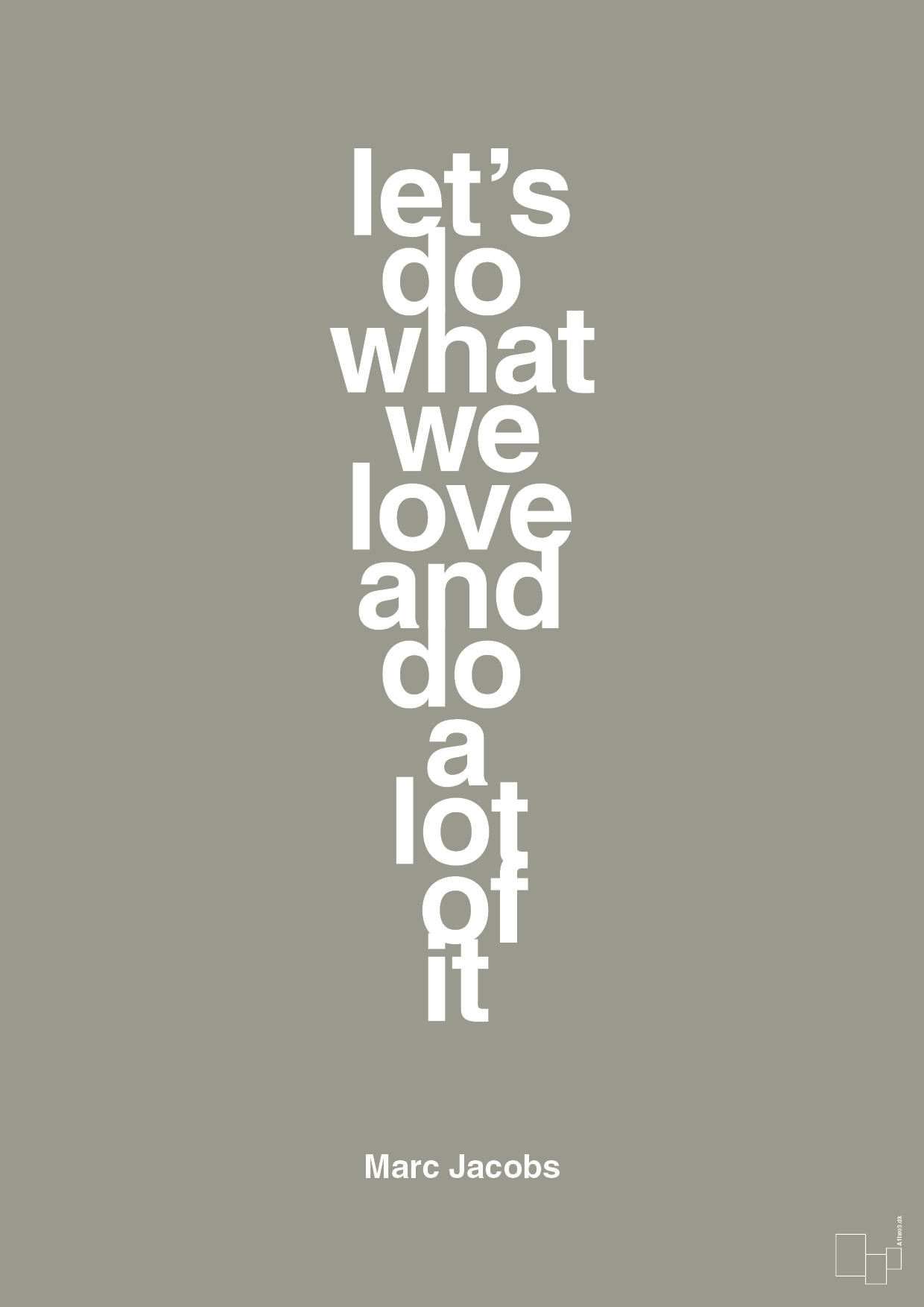 plakat: lets do what we love and do a lot of it - battleship gray-Designer-A1two3