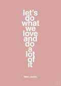 plakat: lets do what we love and do a lot of it - bubble shell-Designer-A1two3