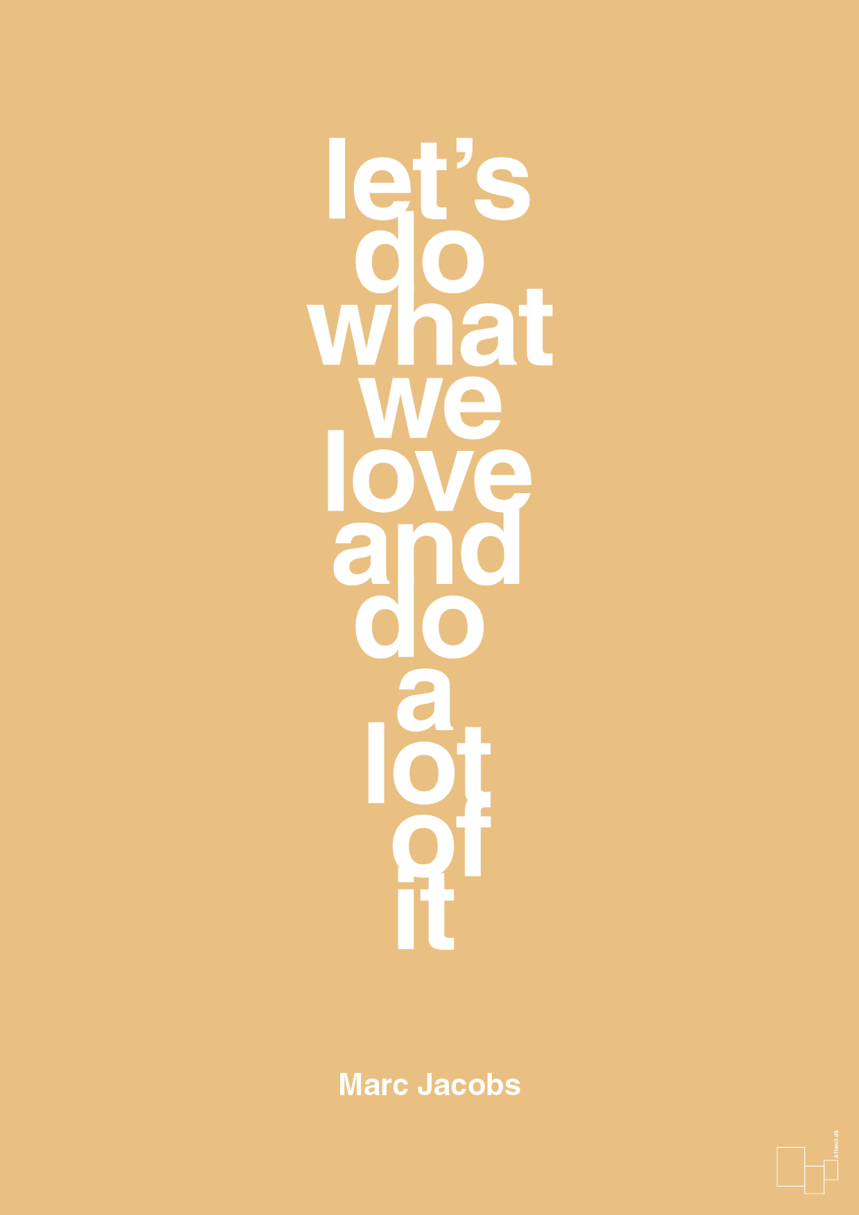 plakat: lets do what we love and do a lot of it - charismatic-Designer-A1two3