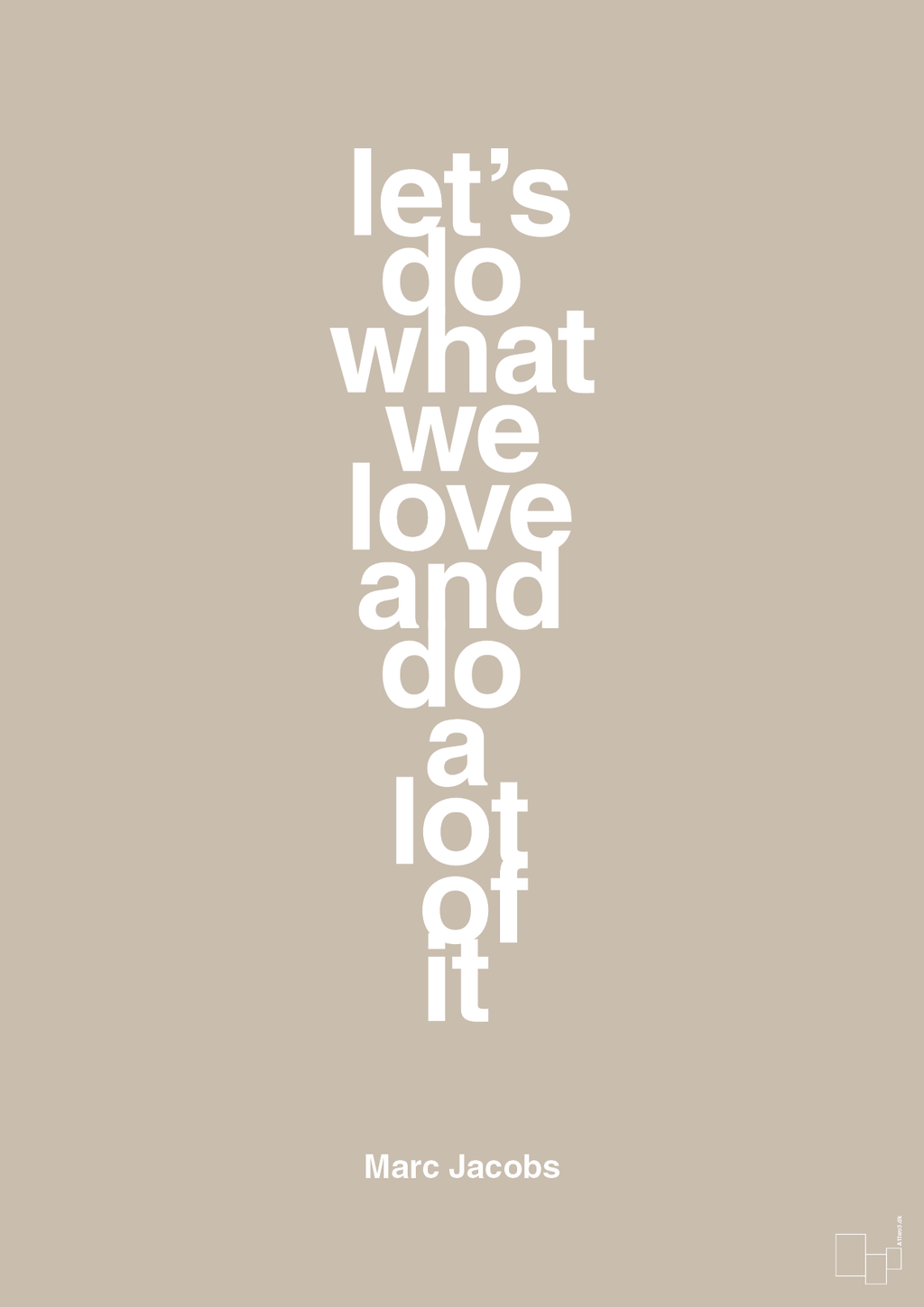 plakat: lets do what we love and do a lot of it - creamy mushroom-Designer-A1two3
