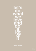plakat: lets do what we love and do a lot of it - creamy mushroom-Designer-A1two3