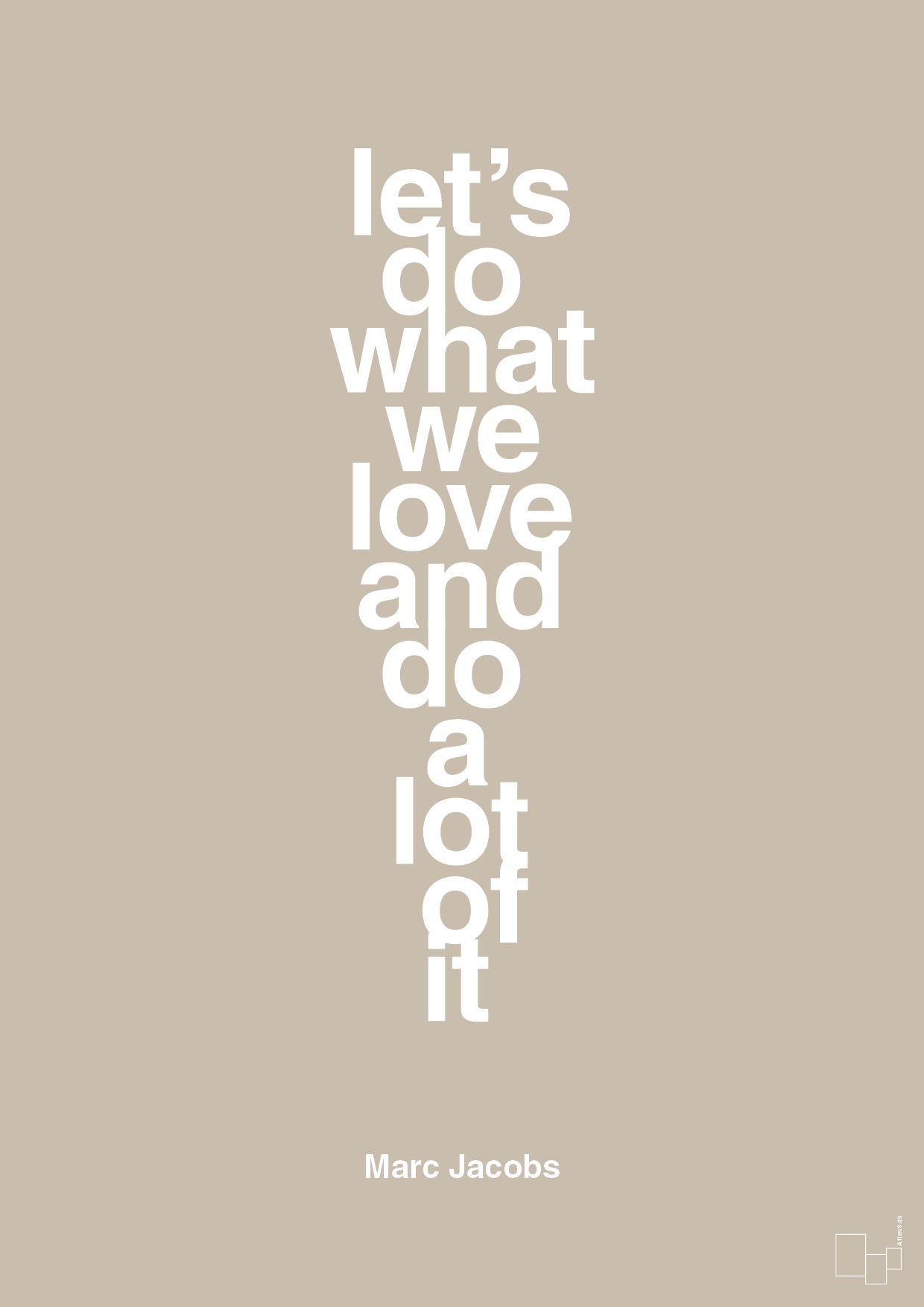 plakat: lets do what we love and do a lot of it - creamy mushroom-Designer-A1two3