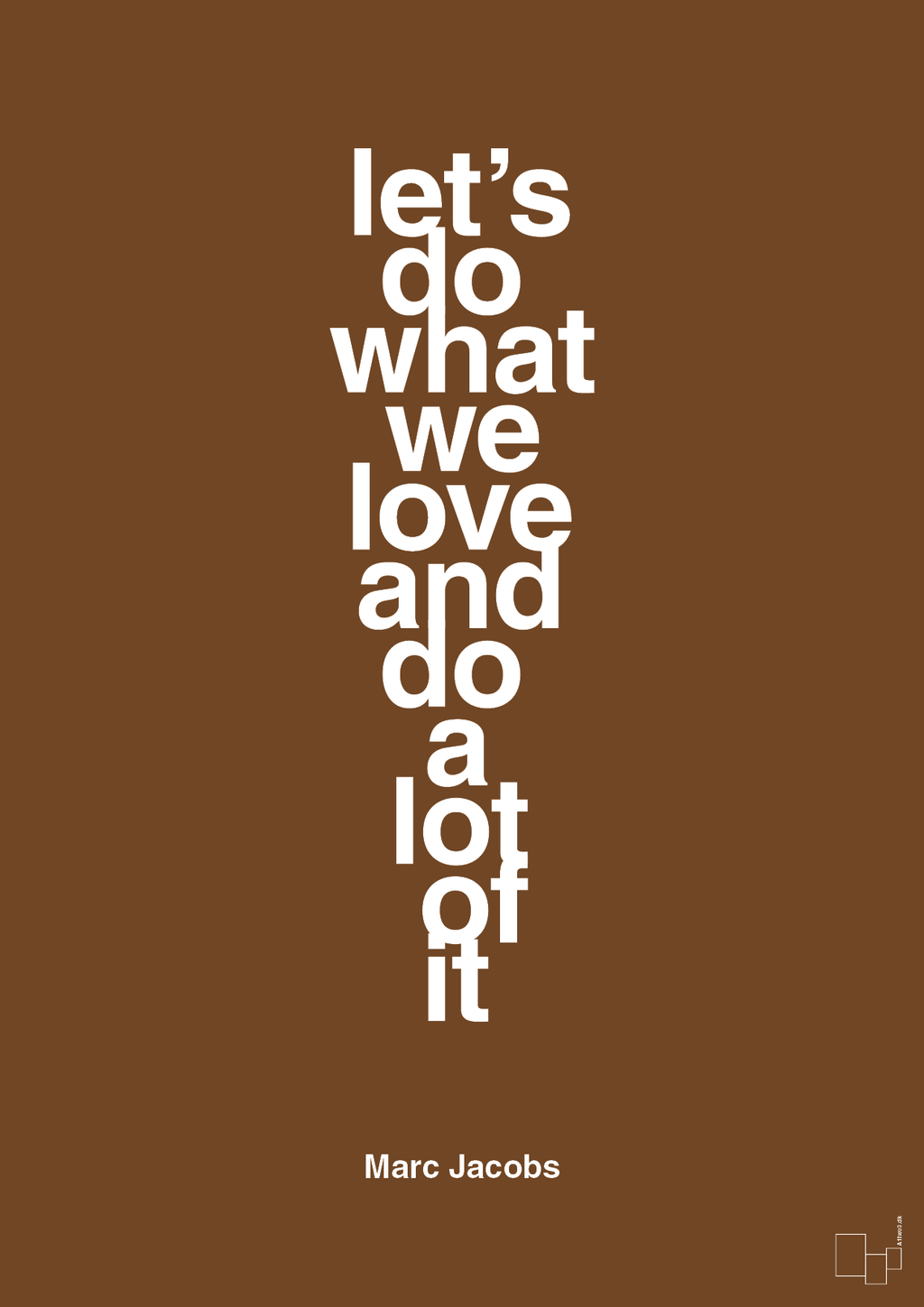 plakat: lets do what we love and do a lot of it - dark brown-Designer-A1two3