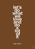 plakat: lets do what we love and do a lot of it - dark brown-Designer-A1two3