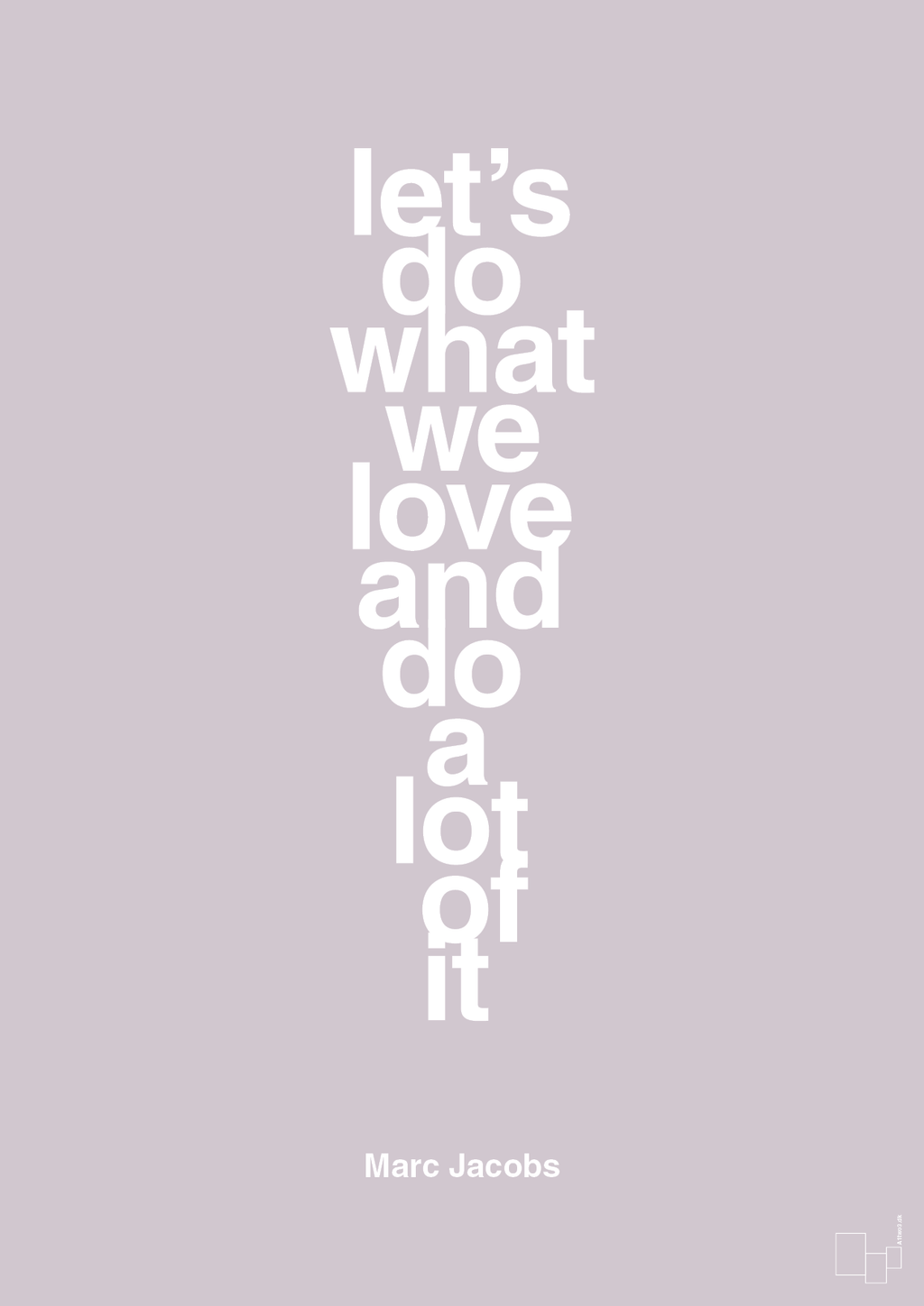 plakat: lets do what we love and do a lot of it - dusty lilac-Designer-A1two3