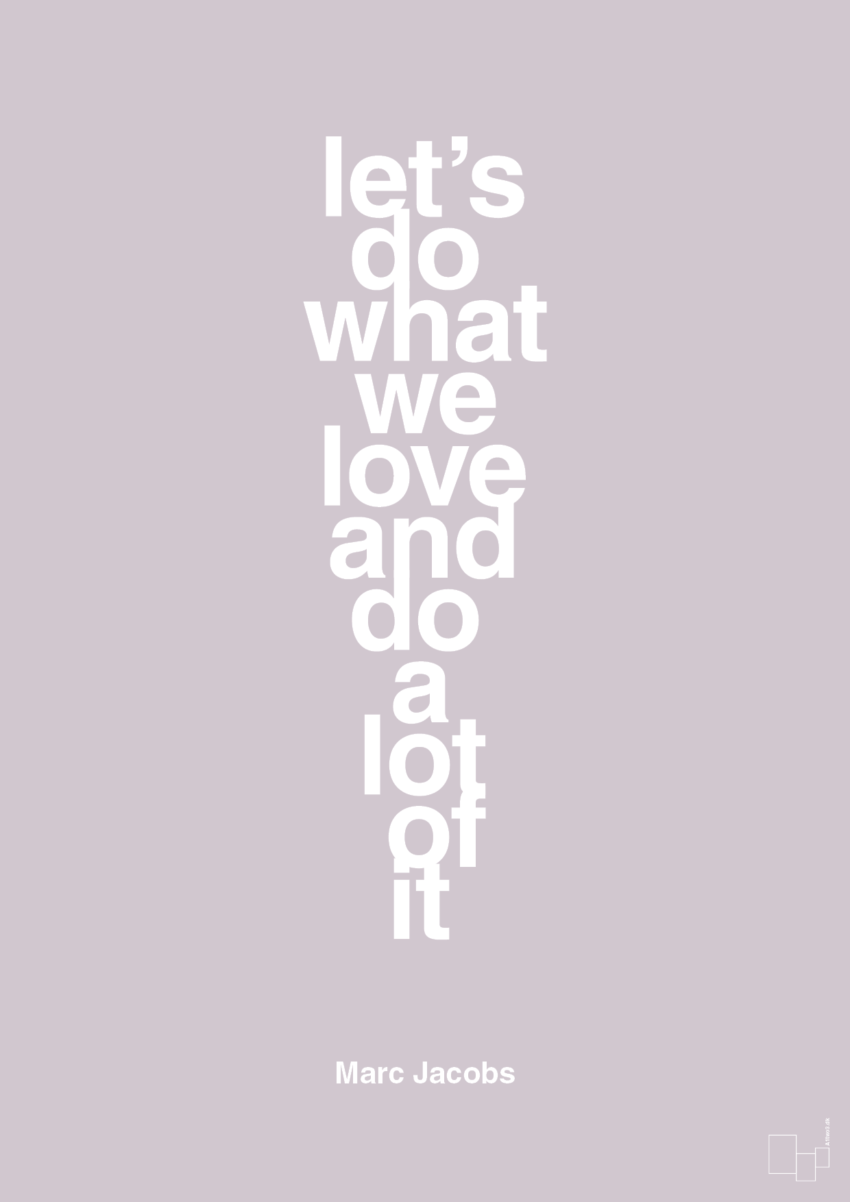 plakat: lets do what we love and do a lot of it - dusty lilac-Designer-A1two3