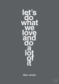 plakat: lets do what we love and do a lot of it - graphic charcoal-Designer-A1two3