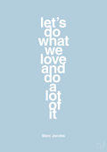 plakat: lets do what we love and do a lot of it - heavenly blue-Designer-A1two3