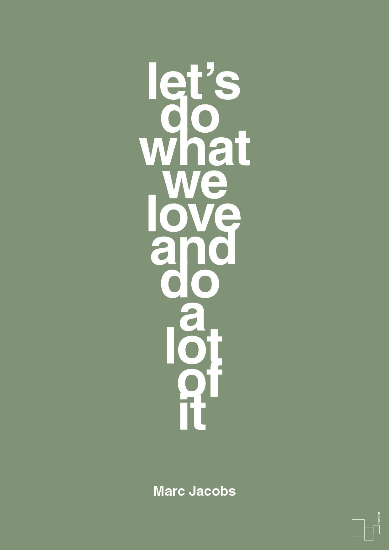 plakat: lets do what we love and do a lot of it - jade-Designer-A1two3