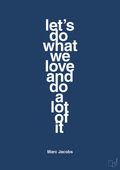 plakat: lets do what we love and do a lot of it - lapis blue-Designer-A1two3