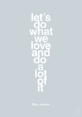 plakat: lets do what we love and do a lot of it - light drizzle-Designer-A1two3