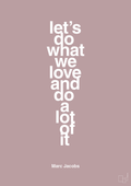 plakat: lets do what we love and do a lot of it - light rose-Designer-A1two3