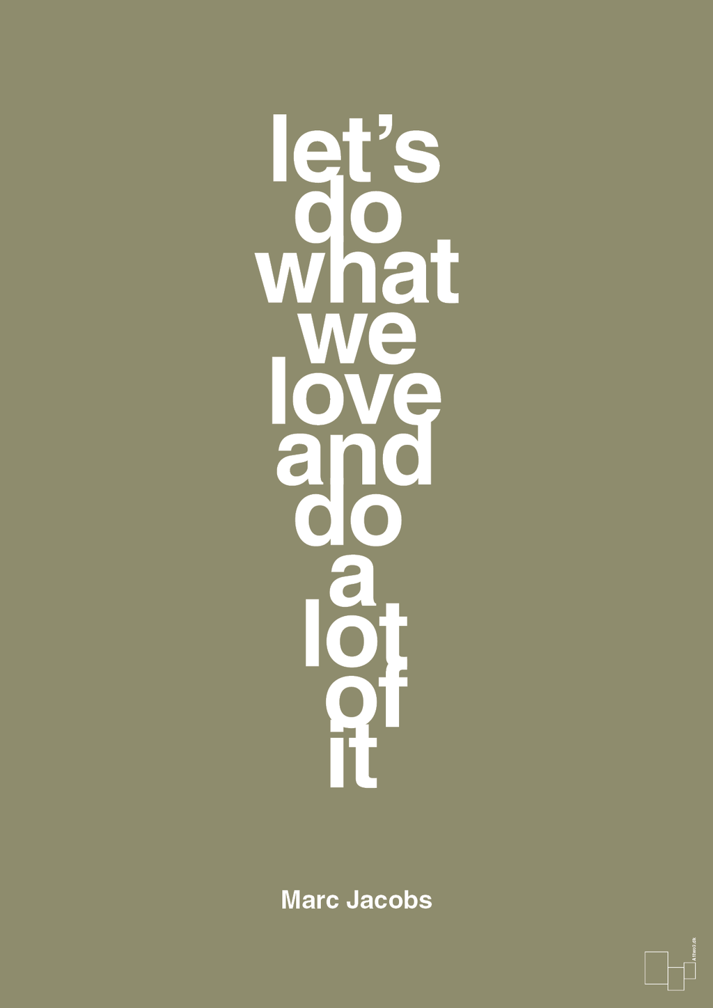 plakat: lets do what we love and do a lot of it - misty forrest-Designer-A1two3