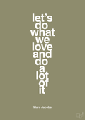 plakat: lets do what we love and do a lot of it - misty forrest-Designer-A1two3
