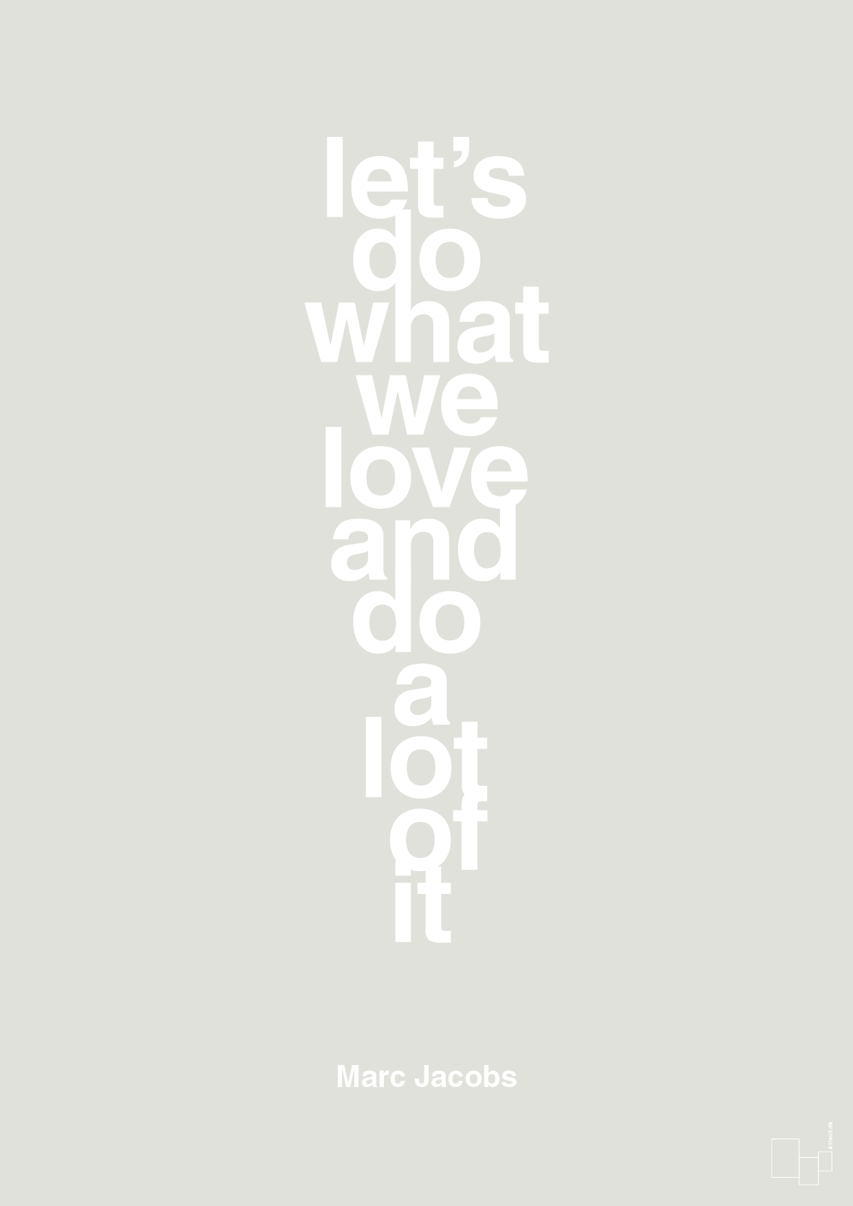 plakat: lets do what we love and do a lot of it - painters white-Designer-A1two3