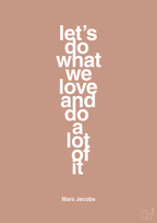 plakat: lets do what we love and do a lot of it - powder-Designer-A1two3