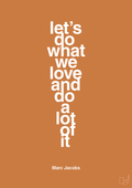 plakat: lets do what we love and do a lot of it - rumba orange-Designer-A1two3