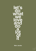 plakat: lets do what we love and do a lot of it - secret meadow-Designer-A1two3