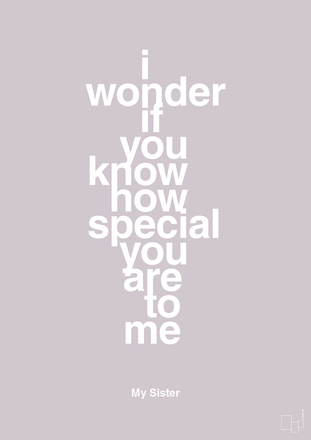 plakat: my sister - i wonder if you know how special you are to me - dusty lilac-Familie-A1two3