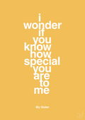 plakat: my sister - i wonder if you know how special you are to me - honeycomb-Familie-A1two3
